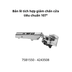 Bản lề tích hợp giảm chấn góc mở 107° 75B1550 4243508, trùm hết