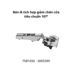 Bản lề tích hợp giảm chấn góc mở 107° 75B1650 3005399, trùm nửa