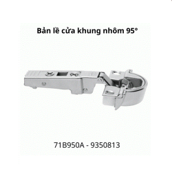 Bản lề tích hợp giảm chấn góc mở 95° 71B950A 9350813, trùm hết